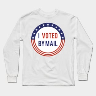 I Voted By Mail Long Sleeve T-Shirt